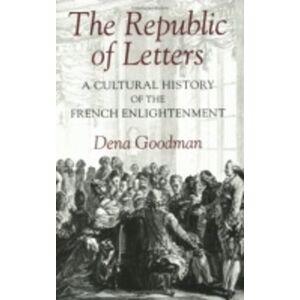 Dena Goodman The Republic of Letters Dena Goodman The Republic of Letters