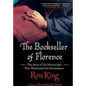 Ross King The Bookseller of Florence Ross King The Bookseller of Florence