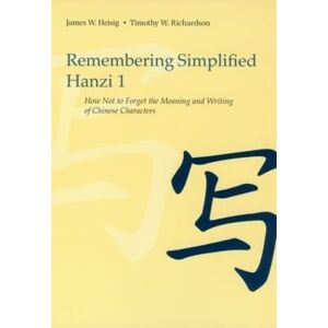 James W. Heisig Remembering Simplified Hanzi 1 James W. Heisig Remembering Simplified Hanzi 1