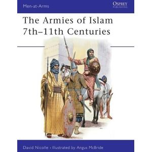 Dr David Nicolle The Armies of Islam 7th–11th Centuries Dr David Nicolle The Armies of Islam 7th–11th Centuries
