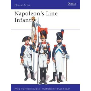 Philip Haythornthwaite Napoleon's Line Infantry Philip Haythornthwaite Napoleon's Line Infantry