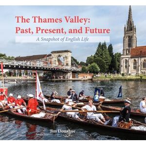 Jim Donahue The Thames Valley: Past, Present, and Future Jim Donahue The Thames Valley: Past, Present, and Future