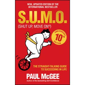 Paul McGee S.U.M.O (Shut Up, Move On) Paul McGee S.U.M.O (Shut Up, Move On)