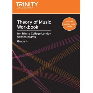 Trinity College London Theory of Music Workbook Grade 4 (2007) Trinity College London Theory of Music Workbook Grade 4 (2007)