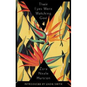 Zora Neale Hurston Their Eyes Were Watching God Zora Neale Hurston Their Eyes Were Watching God