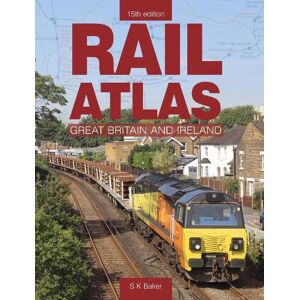 S K Baker Rail Atlas Of Great Britain And Ireland 15th Edition S K Baker Rail Atlas Of Great Britain And Ireland 15th Edition