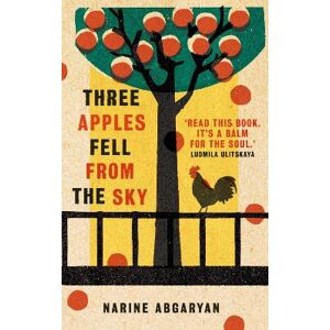 Narine Abgaryan Three Apples Fell from the Sky Narine Abgaryan Three Apples Fell from the Sky