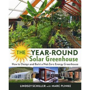 Lindsey Schiller The Year-Round Solar Greenhouse Lindsey Schiller The Year-Round Solar Greenhouse