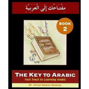 Imran Hamza Alawiye The Key to Arabic Imran Hamza Alawiye The Key to Arabic