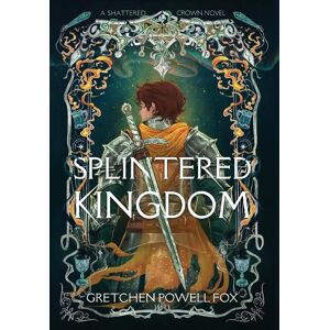 Gretchen Powell Fox Splintered Kingdom Gretchen Powell Fox Splintered Kingdom