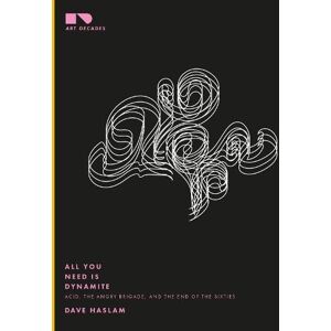 Dave Haslam All You Need is Dynamite Dave Haslam All You Need is Dynamite