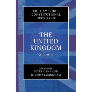 Peter Cane The Cambridge Constitutional History of the United Kingdom: Volume 1, Exploring the Constitution Peter Cane The Cambridge Constitutional History of the United Kingdom: Volume 1, Exploring the Constitution