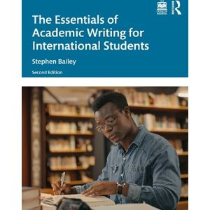 Stephen Bailey The Essentials of Academic Writing for International Students Stephen Bailey The Essentials of Academic Writing for International Students