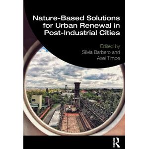 Silvia Barbero Nature-Based Solutions for Urban Renewal in Post-Industrial Cities Silvia Barbero Nature-Based Solutions for Urban Renewal in Post-Industrial Cities