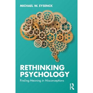 Michael W. Eysenck Rethinking Psychology Michael W. Eysenck Rethinking Psychology