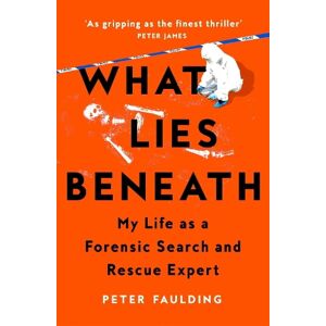 Peter Faulding What Lies Beneath Peter Faulding What Lies Beneath