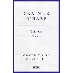 Gráinne O'Hare Thirst Trap Gráinne O'Hare Thirst Trap