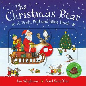 Ian Whybrow The Christmas Bear: A Push, Pull and Slide Book Ian Whybrow The Christmas Bear: A Push, Pull and Slide Book