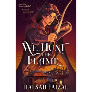Hafsah Faizal We Hunt the Flame Hafsah Faizal We Hunt the Flame