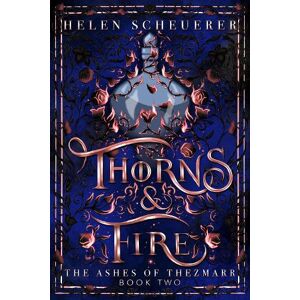 Helen Scheuerer Thorns & Fire Helen Scheuerer Thorns & Fire