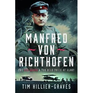 Tim Hillier-Graves MANFRED VON RICHTHOFEN Tim Hillier-Graves MANFRED VON RICHTHOFEN