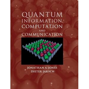 Jonathan A. Jones Quantum Information, Computation and Communication Jonathan A. Jones Quantum Information, Computation and Communication