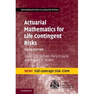 David C. M. Dickson Actuarial Mathematics for Life Contingent Risks David C. M. Dickson Actuarial Mathematics for Life Contingent Risks