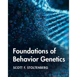 Scott F. Stoltenberg Foundations of Behavior Genetics Scott F. Stoltenberg Foundations of Behavior Genetics