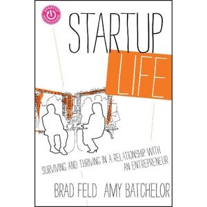 Brad Feld Startup Life Brad Feld Startup Life