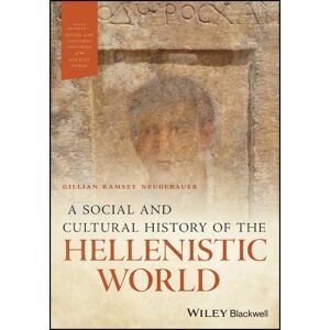 Gillian Ramsey Neugebauer A Social and Cultural History of the Hellenistic World Gillian Ramsey Neugebauer A Social and Cultural History of the Hellenistic World