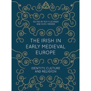 Roy Flechner The Irish in Early Medieval Europe Roy Flechner The Irish in Early Medieval Europe