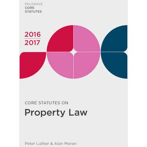 Peter Luther Core Statutes on Property Law 2016-17 Peter Luther Core Statutes on Property Law 2016-17
