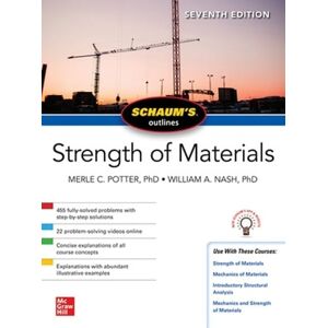 Merle Potter Schaum's Outline of Strength of Materials, Seventh Edition Merle Potter Schaum's Outline of Strength of Materials, Seventh Edition