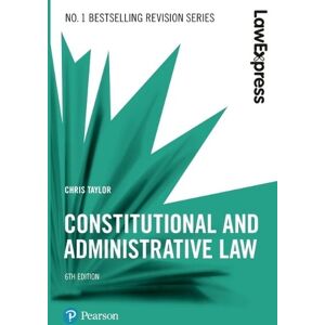 Chris Taylor Law Express: Constitutional and Administrative Law Chris Taylor Law Express: Constitutional and Administrative Law
