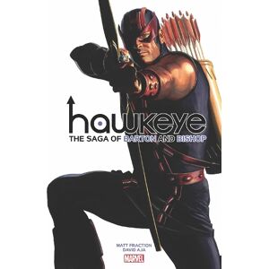 Matt Fraction Hawkeye by Fraction & Aja: The Saga of Barton and Bishop Matt Fraction Hawkeye by Fraction & Aja: The Saga of Barton and Bishop