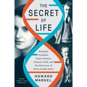 Howard Markel The Secret of Life Howard Markel The Secret of Life