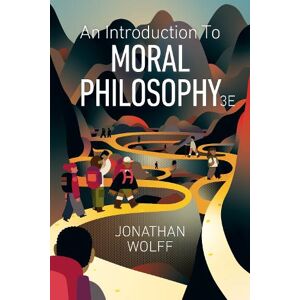Jonathan Wolff An Introduction to Moral Philosophy Jonathan Wolff An Introduction to Moral Philosophy
