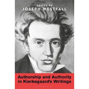 Joseph Westfall Authorship and Authority in Kierkegaard's Writings Joseph Westfall Authorship and Authority in Kierkegaard's Writings