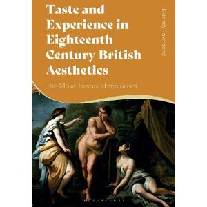 Dr Dabney Townsend Taste and Experience in Eighteenth-Century British Aesthetics Dr Dabney Townsend Taste and Experience in Eighteenth-Century British Aesthetics