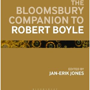Jan-Erik Jones The Bloomsbury Companion to Robert Boyle Jan-Erik Jones The Bloomsbury Companion to Robert Boyle