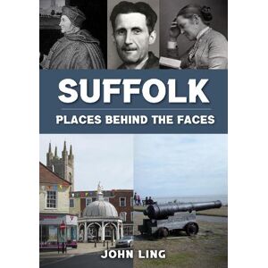John Ling Suffolk Places Behind the Faces John Ling Suffolk Places Behind the Faces