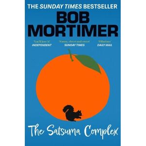 Bob Mortimer The Satsuma Complex Bob Mortimer The Satsuma Complex