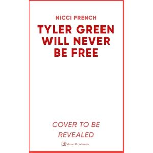 Nicci French Tyler Green Will Never Be Free Nicci French Tyler Green Will Never Be Free