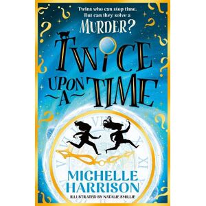 Michelle Harrison Twice Upon a Time Michelle Harrison Twice Upon a Time