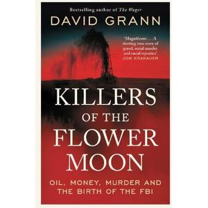 David Grann Killers of the Flower Moon David Grann Killers of the Flower Moon