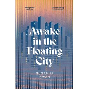 Susanna Kwan Awake in the Floating City Susanna Kwan Awake in the Floating City