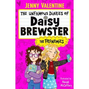 Jenny Valentine The Unfamous Diaries of Daisy Brewster: The Frenemies Volume 1 Jenny Valentine The Unfamous Diaries of Daisy Brewster: The Frenemies Volume 1
