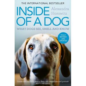 Alexandra Horowitz Inside of a Dog Alexandra Horowitz Inside of a Dog