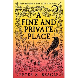Peter S. Beagle A Fine and Private Place Peter S. Beagle A Fine and Private Place