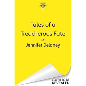 Jennifer Delaney Tales of a Treacherous Fate Jennifer Delaney Tales of a Treacherous Fate